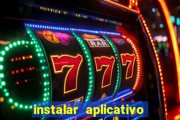 instalar aplicativo estrela bet